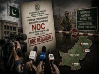 Foreign journalists will now require prior Government permission to report from Pakistan !