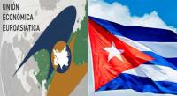 Cuba expresses interest in contributing to strengthening the Eurasian Economic Union (EAEU)