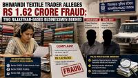 Bhiwandi Textile Trader Alleges ₹1.62 Crore Fraud; 2 Rajasthan-Based Businessmen Booked