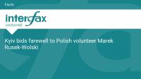 Kyiv bids farewell to Polish volunteer Marek Rusek-Wolski