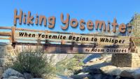 Hiking Yosemite: When Yosemite Begins to Whisper