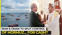 Iran-Oman deal to fully open Strait of Hormuz? ‘It represents a new model’ — What the framework proposes