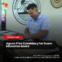 Aguon Files Candidacy for Guam Education Board