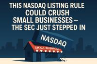 This Nasdaq Listing Rule Could Crush Small Businesses – The SEC Just Stepped In