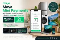 Big Home and Tech Upgrades Are Now Easier with Maya Mini Payments at 0% Interest