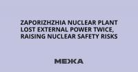 Zaporizhzhia Nuclear Plant Lost External Power Twice, Raising Nuclear Safety Risks