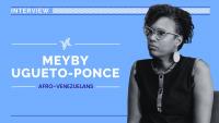 Meyby Ugueto-Ponce: ‘Afro-Venezuelan Ancestral Knowledge Embodies Memory and Resistance’