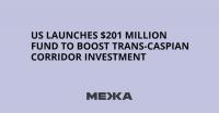 US Launches $201 Million Fund to Boost Trans-Caspian Corridor Investment