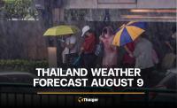 Thailand weather forecast August 9: TMD warns of flash floods