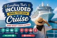 Everything That’s Included When You Book a Cruise (And What Costs Extra)
