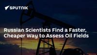 Russian Scientists Find a Faster, Cheaper Way to Assess Oil Fields