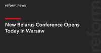 New Belarus Conference Opens Today in Warsaw