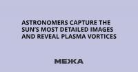 Astronomers Capture the Sun’s Most Detailed Images and Reveal Plasma Vortices