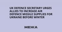 UK Defence Secretary Urges Allies to Increase Air Defence Missile Supplies for Ukraine Before Winter