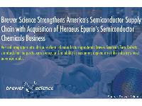 Brewer Science strengthens US semiconductor supply chain with Heraeus Epurio acquisition News | August 10, 2026 Brewer Science has completed its acquisition of Heraeus Epurio’s semiconductor chemicals business, bringing ultrapure chemical production…