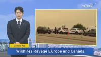 Wildfires Ravage Europe and Canada – Aug. 10, 2026