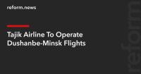 Tajik Airline To Operate Dushanbe-Minsk Flights