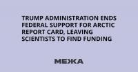 Trump Administration Ends Federal Support for Arctic Report Card, Leaving Scientists to Find Funding