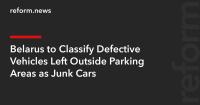 Belarus to Classify Defective Vehicles Left Outside Parking Areas as Junk Cars