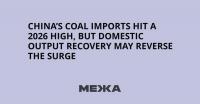 China’s Coal Imports Hit a 2026 High, but Domestic Output Recovery May Reverse the Surge