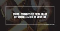 Study: Connecticut fifth least affordable state in country