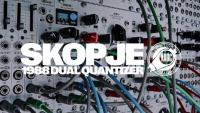 Xaoc Devices Releases Skopje Dual Quantizer