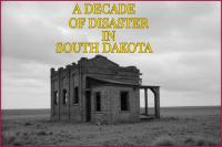 Why South Dakota's Great Depression Began in 1920, Not 1929