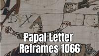 Lost Papal Letter Casts Norman Conquest as Holy War Against ‘Followers of Satan’