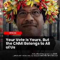 Your Vote Is Yours, But the CNMI Belongs to All of Us