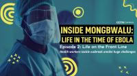 Inside Mongbwalu: DRC's front line in the Ebola fight