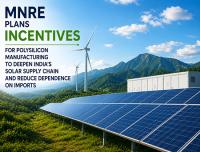 MNRE Plans Polysilicon Incentive Scheme to Strengthen Domestic Solar Manufacturing