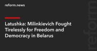 Latushka: Milinkievich Fought Tirelessly for Freedom and Democracy in Belarus