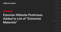 Estonian Website Postimees Added to List of “Extremist Materials”