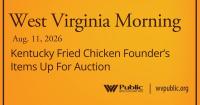 Kentucky Fried Chicken Founder’s Items Up For Auction, This West Virginia Morning