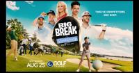 The Golf Channel’s Betting on Reality TV Again With ‘Big Break,’ Which Returns After More Than 10 Years