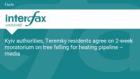 Kyiv authorities, Teremky residents agree on 2-week moratorium on tree felling for heating pipeline – media