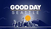 Good Day Seattle for Tuesday, 8/11