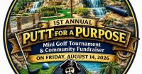 Putting for a Purpose Mini Golf Tournament & Community Fundraiser