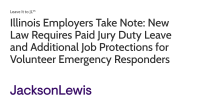 Illinois Employers Take Note: New Law Requires Paid Jury Duty Leave and Additional Job Protections for Volunteer Emergency Responders