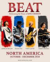 Adrian Belew, Tony Levin and Steve Vai Will Be Joined by Terry Bozzio To Perform the Music of King Crimson On Final North American BEAT Tour