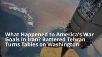 What Happened to America’s War Goals in Iran? Battered Tehran Turns Tables on Washington