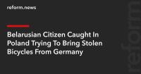 Belarusian Citizen Caught In Poland Trying To Bring Stolen Bicycles From Germany