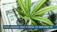 State lawmaker calls for repeal of 24% marijuana wholesale tax