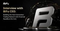 Interview With Bifu CEO: From Exchange to Trading Network, With Financial Equality at Its Core
