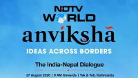 NDTV World to launch ‘Anviksha’ with India-Nepal dialogue in Kathmandu