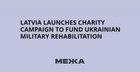 Latvia Launches Charity Campaign to Fund Ukrainian Military Rehabilitation