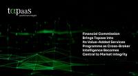 Financial Commission Brings Tapaas into Its Value-Added Services Programme as Cross-Broker Intelligence Becomes Central to Market Integrity