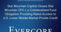 Star Mountain Capital Closes Star Mountain CFO I, a Collateralized Fund Obligation Providing Rated Access to U.S. Lower Middle-Market Private Credit