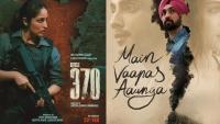 Article 370 vs Main Vaapas Aaunga: Two political films, two directions in filmmaking