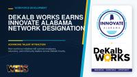 DeKalb Works Earns Innovate Alabama Network Designation to Advance Talent Attraction